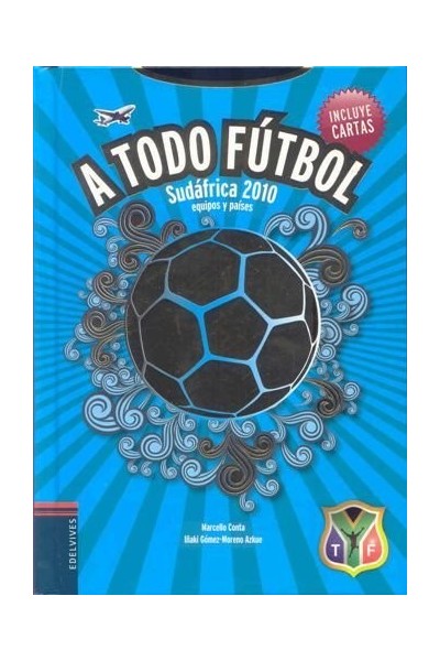 A todo fútbol. Sudáfrica 2010 equipos y países,